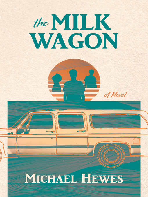 Title details for The Milk Wagon by Michael Hewes - Available
